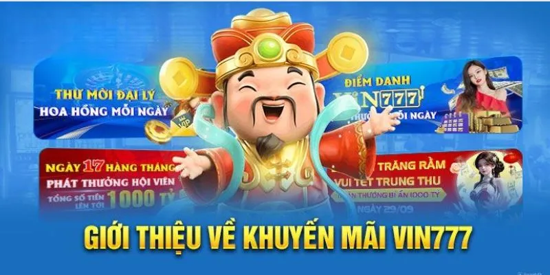 Top 7 khuyến mãi Vin777 mới nhất 2024