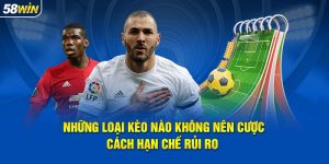 Những loại kèo nào không nên cược